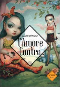 L'amore contro di Mauro Covacich