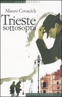 Trieste sottosopra di Mauro Covacich